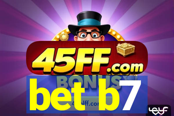 bet b7